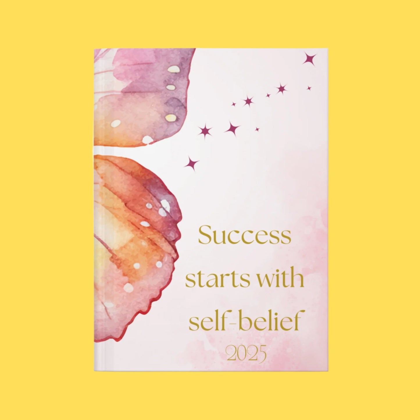 Success Starts with Self-Belief: Journal for Confidence & Goals 2025